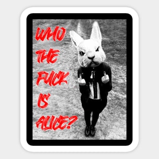 OG PUB SONGS - Who the F*ck Is Alice?!? Sticker